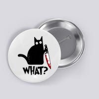 Cat What? Funny Black Cat Murderous Cat With Knife Button