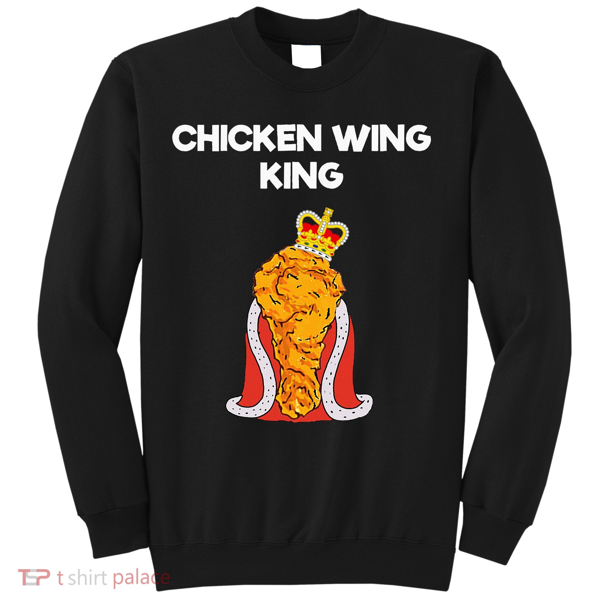 Chicken Wing Fan King Sweatshirt
