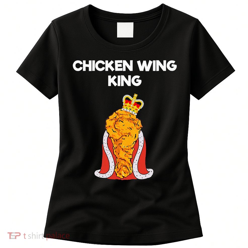Chicken Wing Fan King Womens T-Shirt