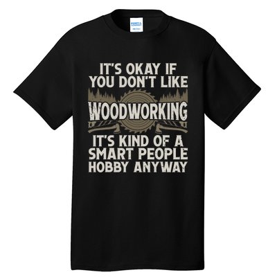 Cool Woodworking For Men Women Woodworker Wood Carver Tall T-Shirt