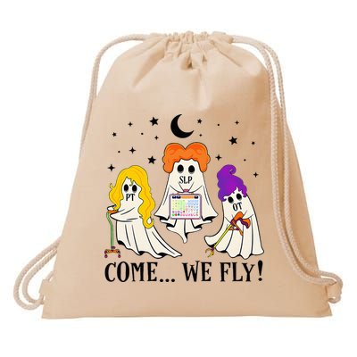 Come We Fly Funny PT SLP OT Nurse Ghost Nursing Halloween Drawstring Bag