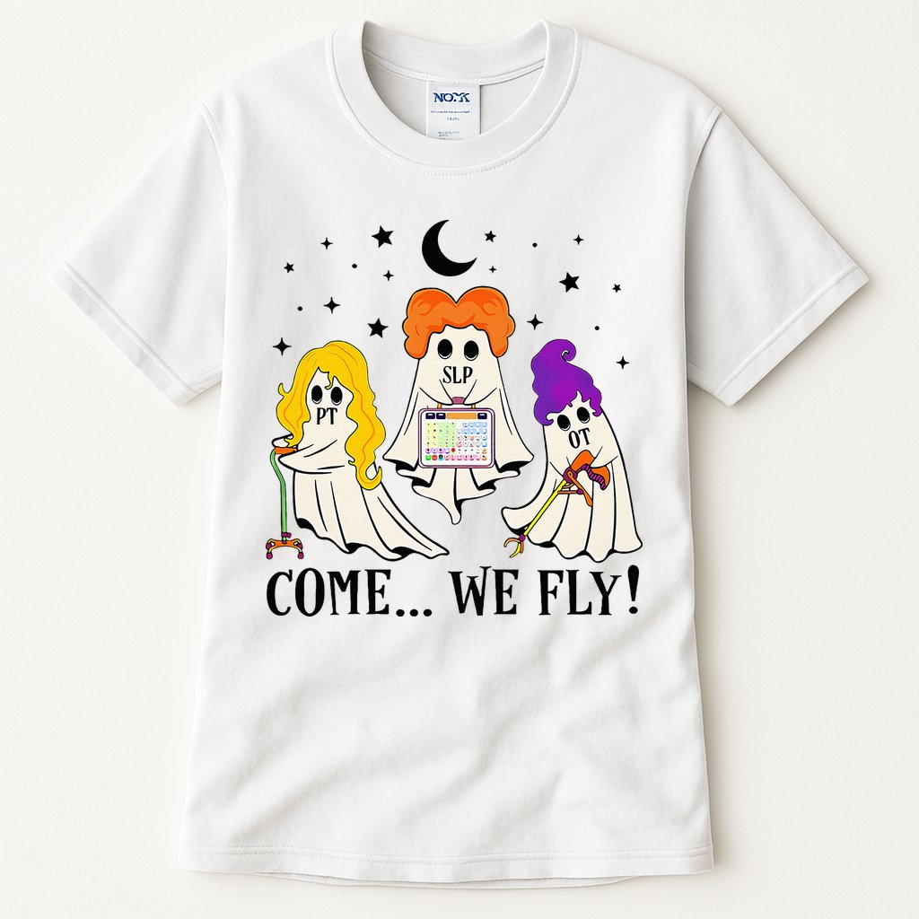 Come We Fly Funny PT SLP OT Nurse Ghost Nursing Halloween Tall T-Shirt