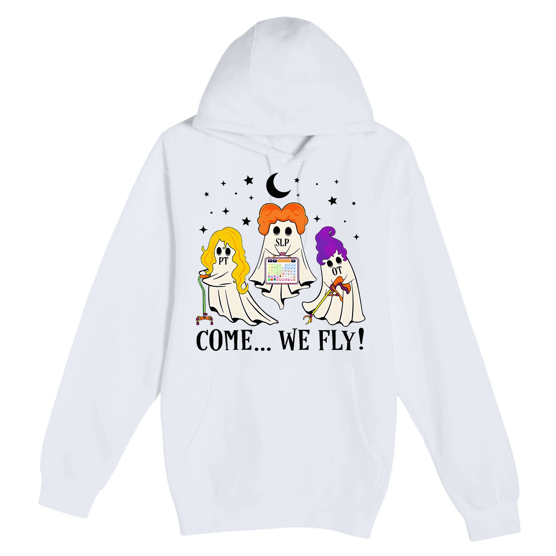 Come We Fly Funny PT SLP OT Nurse Ghost Nursing Halloween Premium Pullover Hoodie