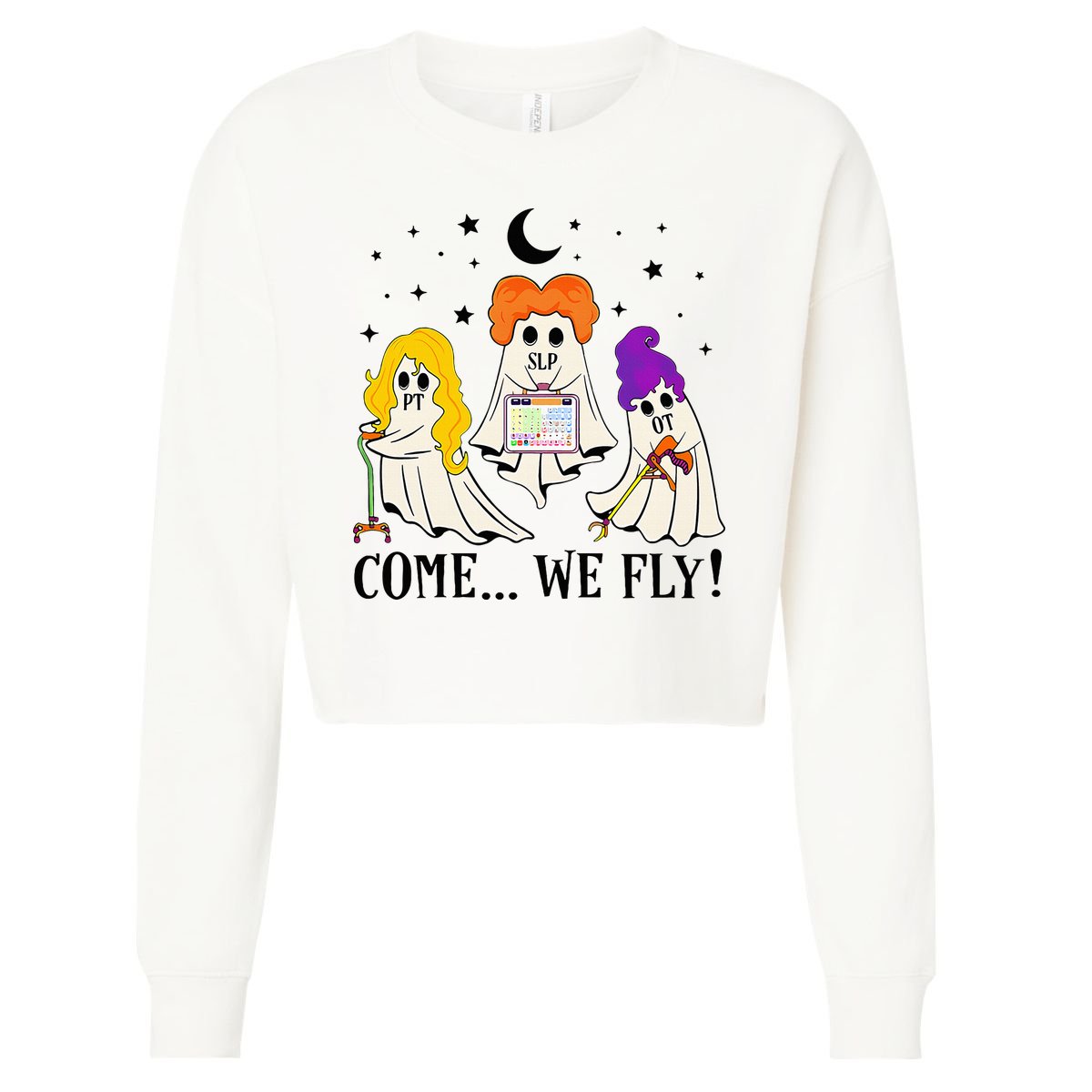 Come We Fly Funny PT SLP OT Nurse Ghost Nursing Halloween Cropped Pullover Crew