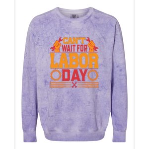 Can't Wiath For Labor Day Gift Plumber Colorblast Crewneck Sweatshirt