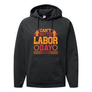 Can't Wiath For Labor Day Gift Plumber Performance Fleece Hoodie