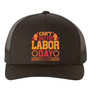 Can't Wiath For Labor Day Gift Plumber Yupoong Adult 5-Panel Trucker Hat