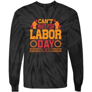 Can't Wiath For Labor Day Gift Plumber Tie-Dye Long Sleeve Shirt