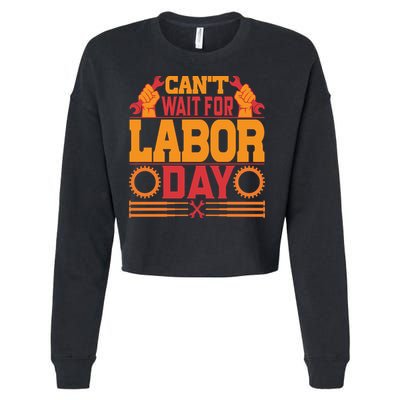Can't Wiath For Labor Day Gift Plumber Cropped Pullover Crew