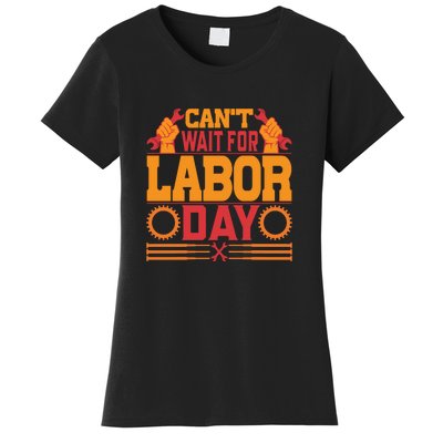 Can't Wiath For Labor Day Gift Plumber Women's T-Shirt