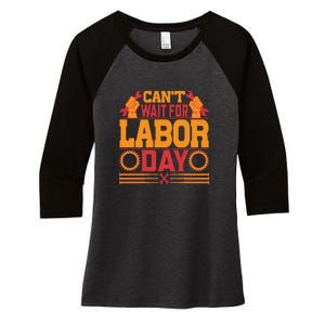 Can't Wiath For Labor Day Gift Plumber Women's Tri-Blend 3/4-Sleeve Raglan Shirt