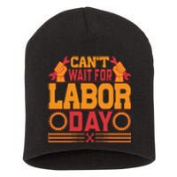 Can't Wiath For Labor Day Gift Plumber Short Acrylic Beanie