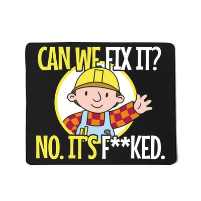 Can We Fix It Funny Repair Man Funny Design For Traders Mousepad