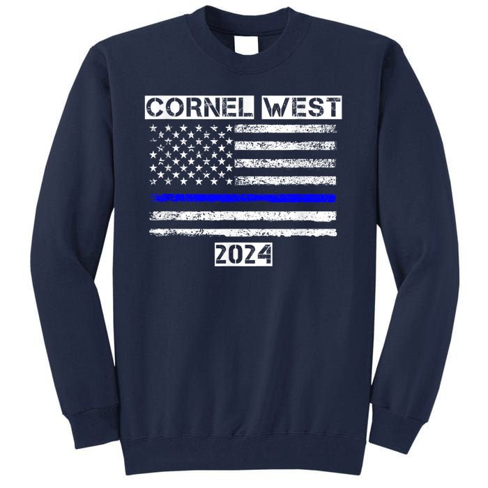 Cornel West For President Cornel West 2024 Tall Sweatshirt