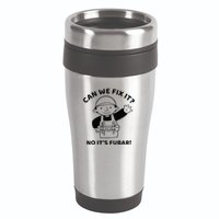 Can We Fix It No ItS Fubar! Toolbox Helmet Construction 16oz Travel Tumbler