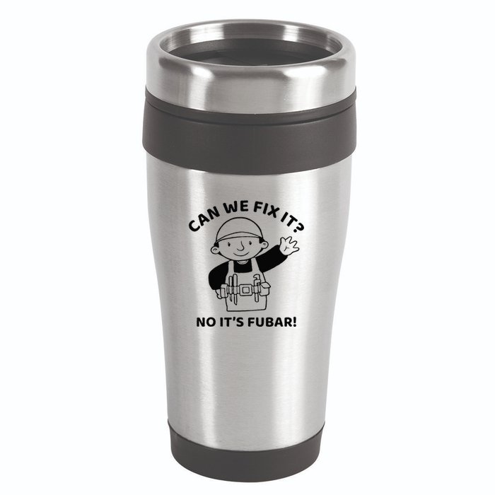Can We Fix It No ItS Fubar! Toolbox Helmet Construction 16oz Travel Tumbler