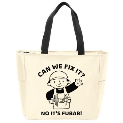 Can We Fix It No ItS Fubar! Toolbox Helmet Construction Zip Tote Bag