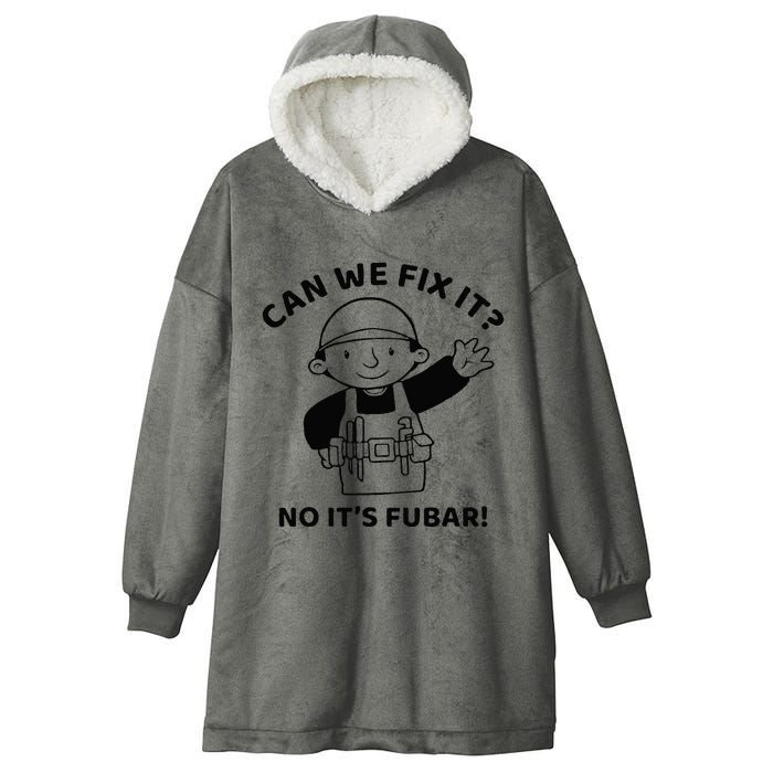 Can We Fix It No ItS Fubar! Toolbox Helmet Construction Hooded Wearable Blanket