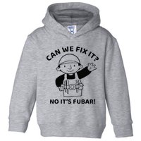 Can We Fix It No ItS Fubar! Toolbox Helmet Construction Toddler Hoodie