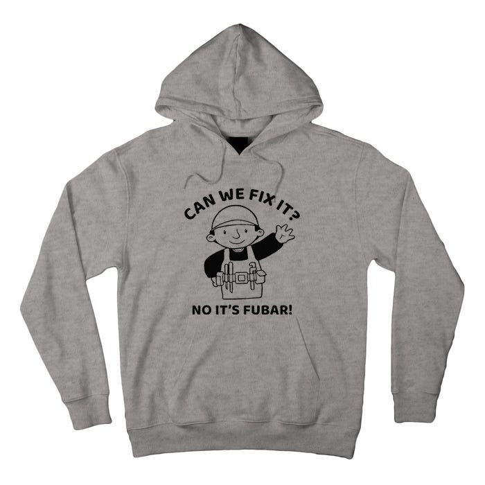 Can We Fix It No ItS Fubar! Toolbox Helmet Construction Tall Hoodie