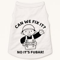 Can We Fix It No ItS Fubar! Toolbox Helmet Construction Doggie Tank