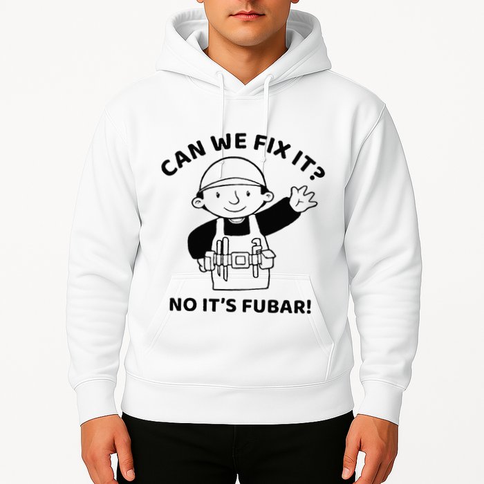 Can We Fix It No ItS Fubar! Toolbox Helmet Construction Hoodie