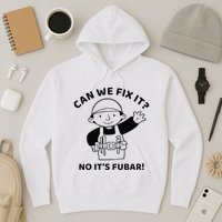 Can We Fix It No ItS Fubar! Toolbox Helmet Construction Hoodie