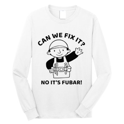 Can We Fix It No ItS Fubar! Toolbox Helmet Construction Long Sleeve Shirt