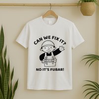 Can We Fix It No ItS Fubar! Toolbox Helmet Construction T-Shirt