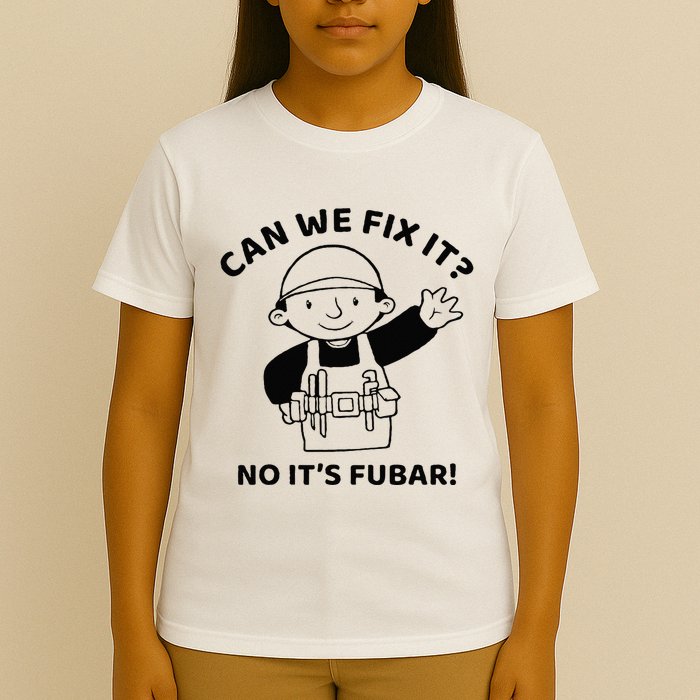 Can We Fix It No ItS Fubar! Toolbox Helmet Construction T-Shirt