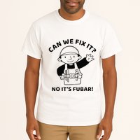 Can We Fix It No ItS Fubar! Toolbox Helmet Construction Tall T-Shirt