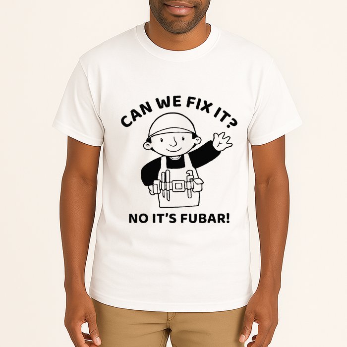 Can We Fix It No ItS Fubar! Toolbox Helmet Construction Tall T-Shirt