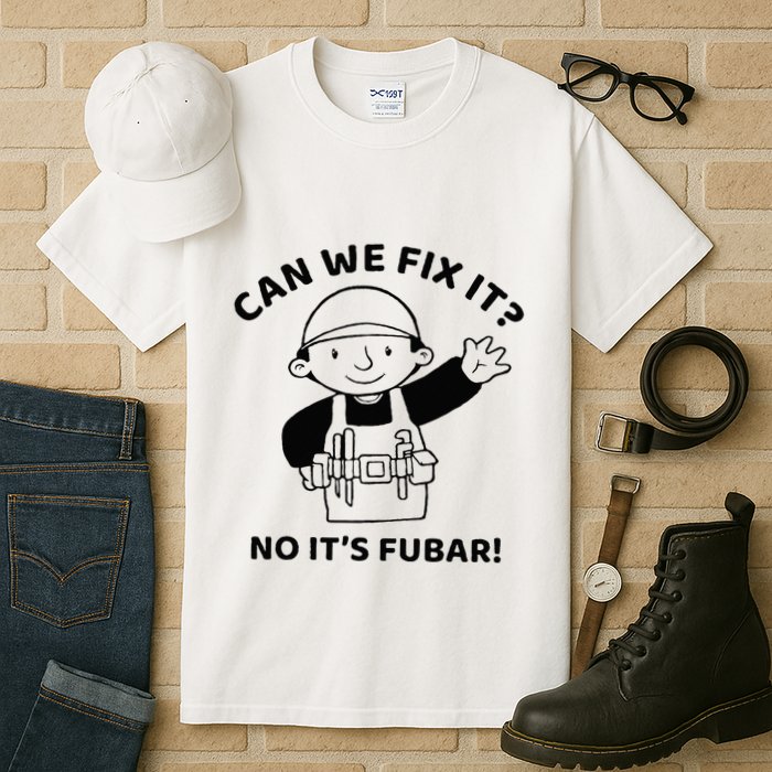 Can We Fix It No ItS Fubar! Toolbox Helmet Construction Tall T-Shirt