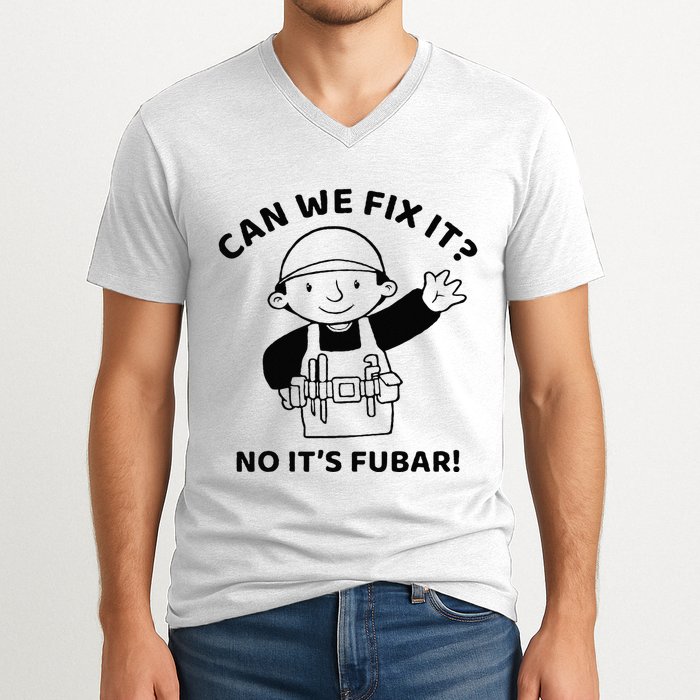 Can We Fix It No ItS Fubar! Toolbox Helmet Construction V-Neck T-Shirt