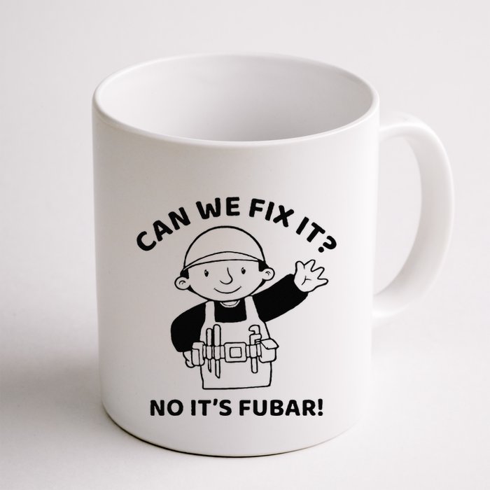 Can We Fix It No ItS Fubar! Toolbox Helmet Construction Mug