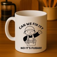 Can We Fix It No ItS Fubar! Toolbox Helmet Construction Mug