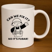 Can We Fix It No ItS Fubar! Toolbox Helmet Construction 11oz C Handle Ceramic Mug