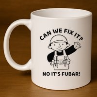 Can We Fix It No ItS Fubar! Toolbox Helmet Construction 11oz C Handle Ceramic Mug