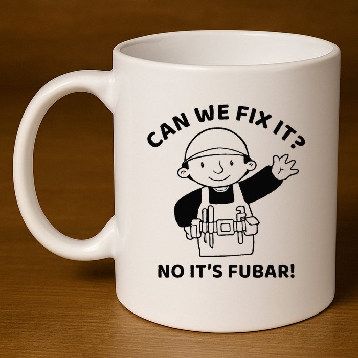 Can We Fix It No ItS Fubar! Toolbox Helmet Construction 11oz C Handle Ceramic Mug