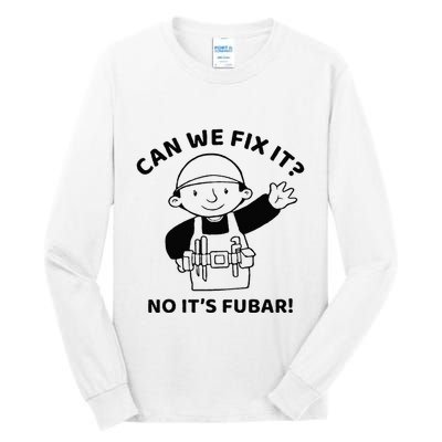 Can We Fix It No ItS Fubar! Toolbox Helmet Construction Tall Long Sleeve T-Shirt