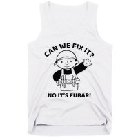 Can We Fix It No ItS Fubar! Toolbox Helmet Construction Tank Top