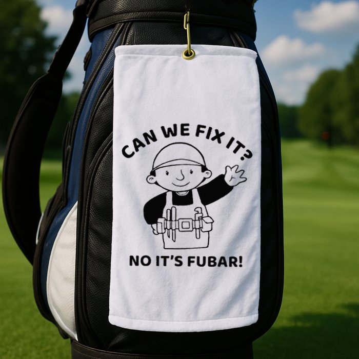 Can We Fix It No ItS Fubar! Toolbox Helmet Construction Golf Towel