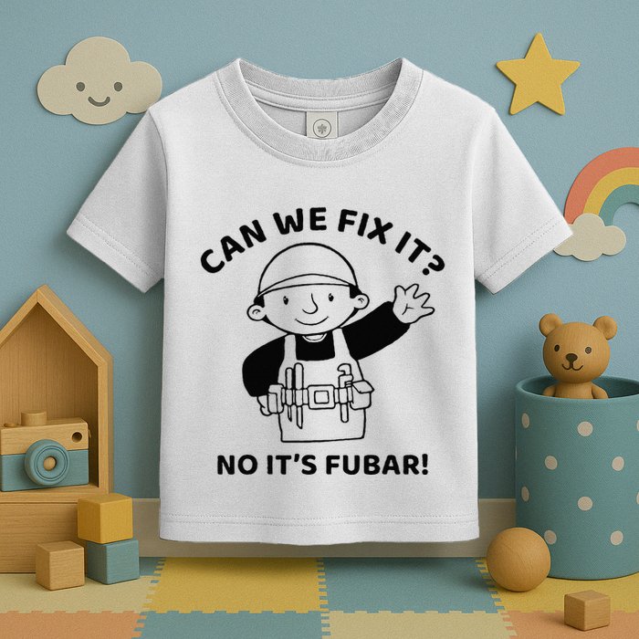 Can We Fix It No ItS Fubar! Toolbox Helmet Construction Toddler T-Shirt