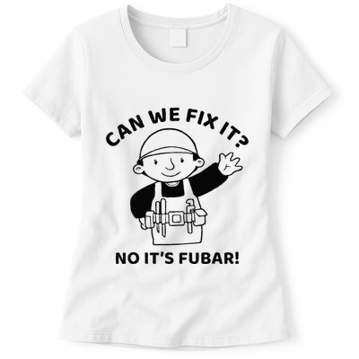 Can We Fix It No ItS Fubar! Toolbox Helmet Construction Womens T-Shirt
