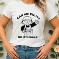 Can We Fix It No ItS Fubar! Toolbox Helmet Construction Womens T-Shirt
