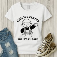Can We Fix It No ItS Fubar! Toolbox Helmet Construction Womens T-Shirt