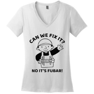 Can We Fix It No ItS Fubar! Toolbox Helmet Construction Women's V-Neck T-Shirt
