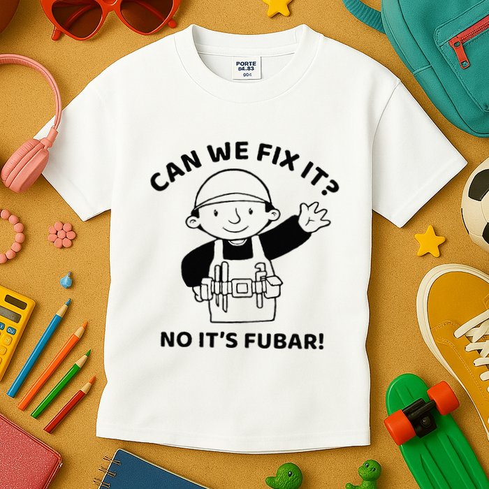Can We Fix It No ItS Fubar! Toolbox Helmet Construction Kids T-Shirt