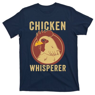 Chicken Whisperer Funny Chicken Lover Chicken Farmer T-Shirt