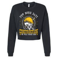 Construction Workers Few More Days Construction Cropped Pullover Crew